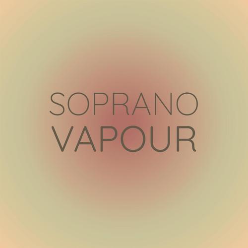 Soprano Vapour