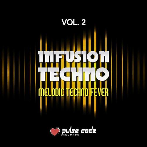 Infusion Techno, Vol. 2 (Melodic Techno Fever)