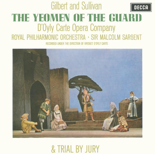 Gilbert & Sullivan: The Yeomen of the Guard & Trial By Jury