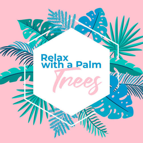 Relax with a Palm Trees