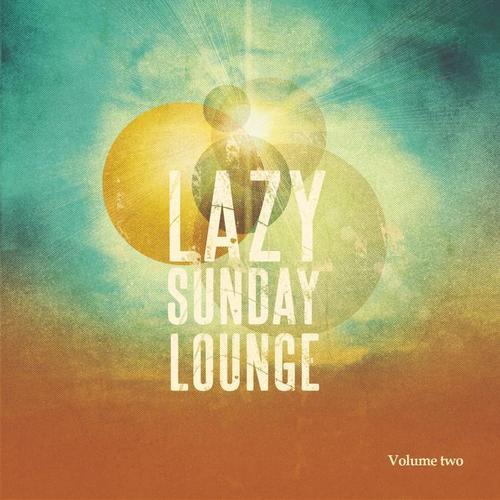 Lazy Sunday Lounge, Vol. 2 (Beautiful Electronic Jazz)