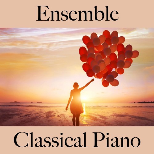 Ensemble: classical piano - la meilleure musique pour la relaxation