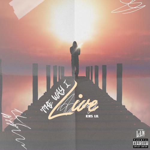 The Way I Live (Explicit)