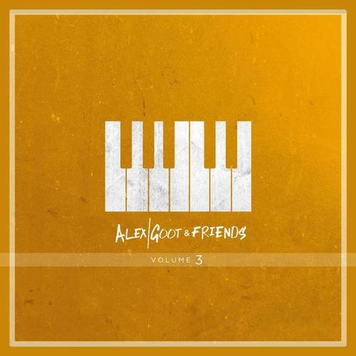 Alex Goot & Friends, Vol. 3-[亚历克斯·古特和朋友们 第三辑]