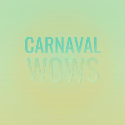 Carnaval Wows