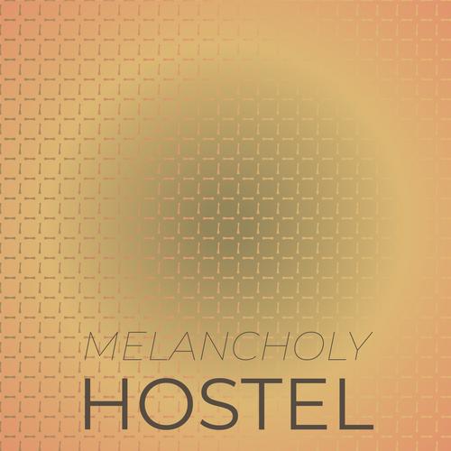 Melancholy Hostel