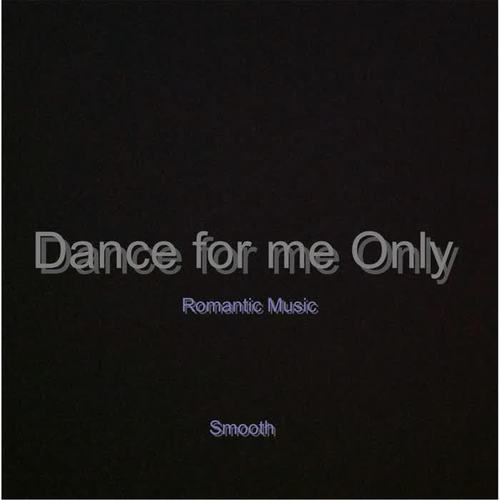 Dance for Me Only