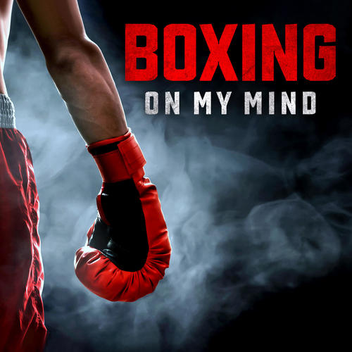 Boxing on My Mind