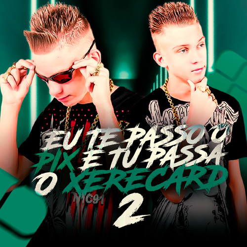 Eu Te Passo o Pix e Tu passa o Xerecard 2 (Explicit)