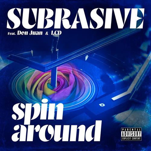 Spin Around (feat. Don Juan & LCD) [Explicit]