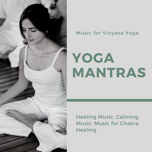 Yoga Mantras (Music For Vinyasa Yoga, Healing Music, Calming Music, Music For Chakra Healing)