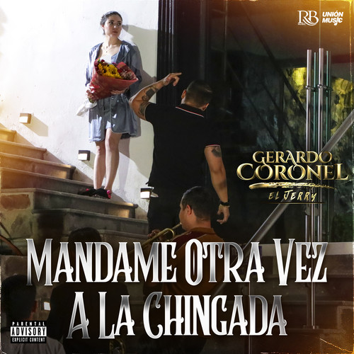 Mándame Otra Vez A La Chingada (Explicit)