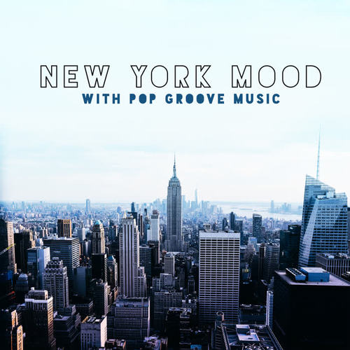 New York Mood with Pop Groove Music