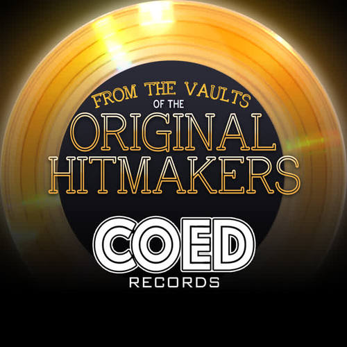 From the Vaults of the Original Hitmakers - Coed Records