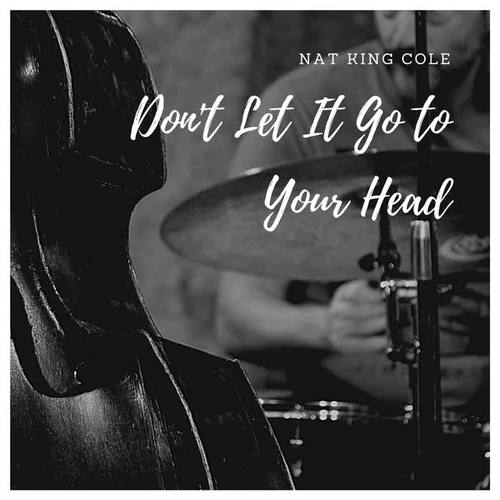 Don't Let It Go to Your Head