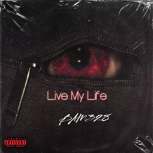 Live My Life (Explicit)