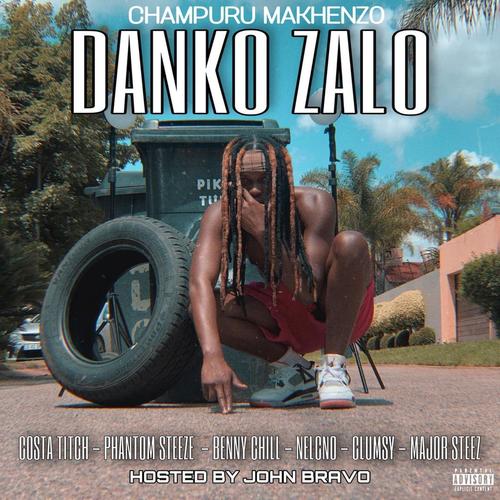 Danko Zalo (feat. Costa Titch, Phantom Steeze, Benny Chill, Nelcno, Clumsy_SA & Majorsteez) [Explicit]