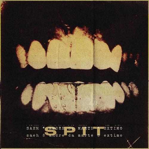 SPIT (feat. Éxtimo & Andre Da Marte) [Explicit]