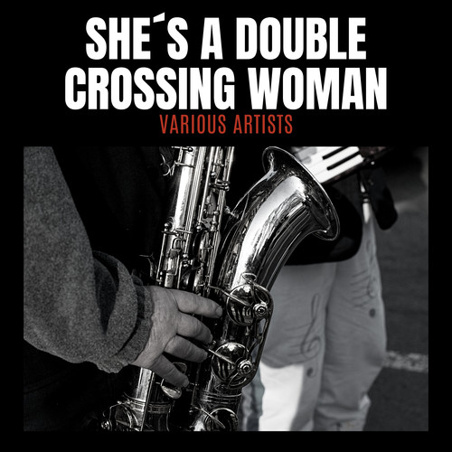 She´s A Double Crossing Woman