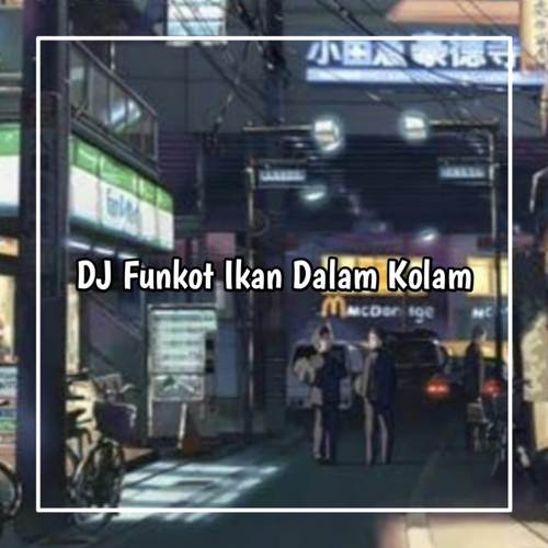 DJ MELODY FUNKOT IKAN DALAM KOLAM