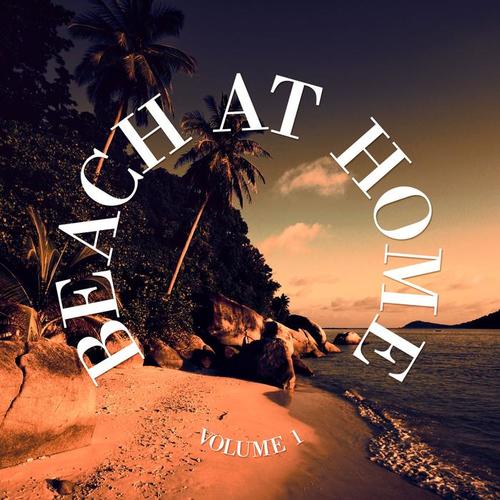 Beach At Home, Vol. 1 (Finest Beach House Tunes)