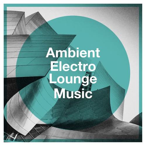 Ambient Electro Lounge Music