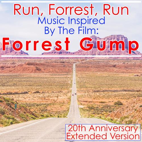 Run, Forrest, Run: Music Inspired by the Film: Forrest Gump (20th Anniversary Extended Edition)