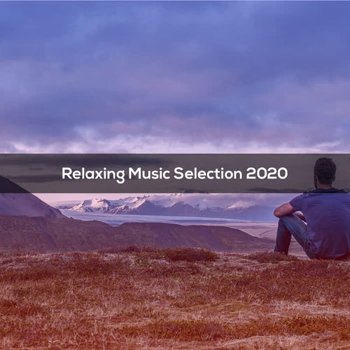 Relaxing Music Selection 2020