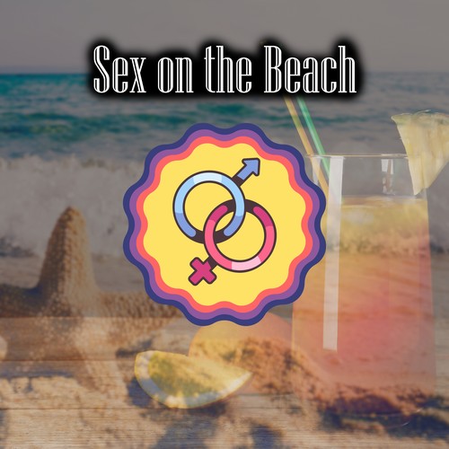 Sex on the Beach (Explicit)