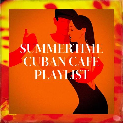 Summertime Cuban Cafe Playlist