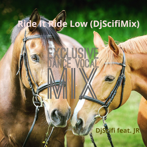 Ride It Ride Low (Djscifimix) (Exclusive Dance Vocal Mix)