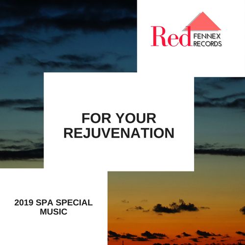 For Your Rejuvenation - 2019 Spa Special Music