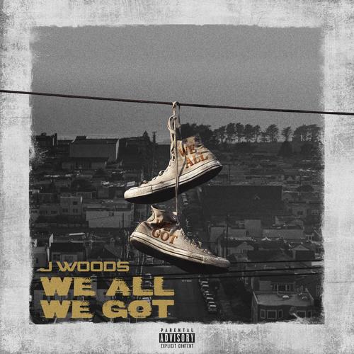 We All We Got (Explicit)