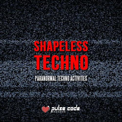 Shapeless Techno (Paranormal Techno Activities)