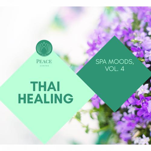 Thai Healing - Spa Moods, Vol. 4