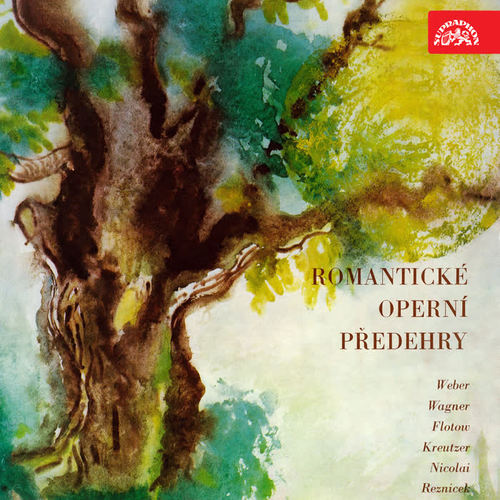 Weber, Wagner, Flotow, Kreutzer, Nikolai & Reznicek: Romantic Opera Overtures