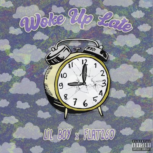 Woke up Late (feat. Flat260) (Explicit)