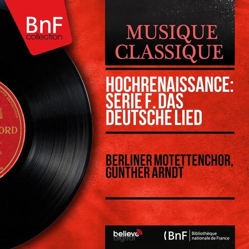 Hochrenaissance: Serie F. Das deutsche Lied (Mono Version)