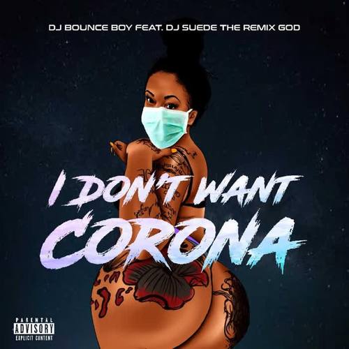 I Don't Want Corona (feat. DJ Suede the Remix God)