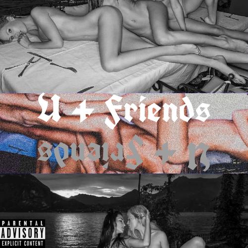 U + Friends (Explicit)