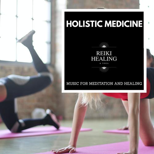 Holistic Medicine - Music For Meditation And Healing