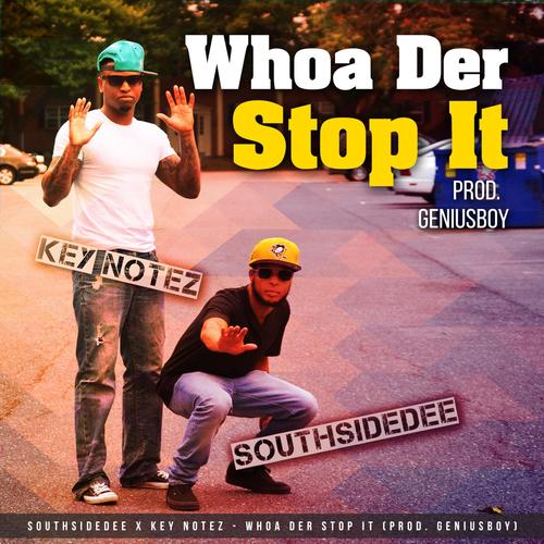 Whoa Der Stop It (feat. SouthSideDee) (Explicit)