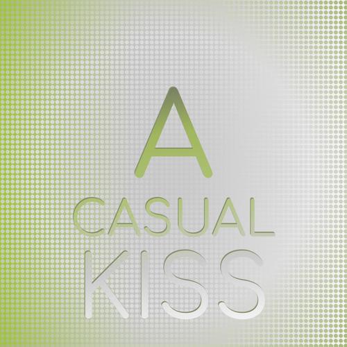 A Casual Kiss