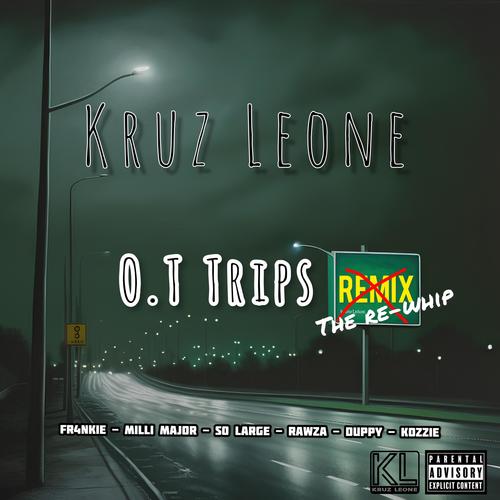 O.T Trips (feat. FR4NKIE, Milli Major, So Large, Rawza, Duppy & Kozzie) [The Re-Whip] [Explicit]