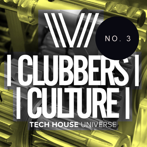 Clubbers Culture: Tech House Universe No.3