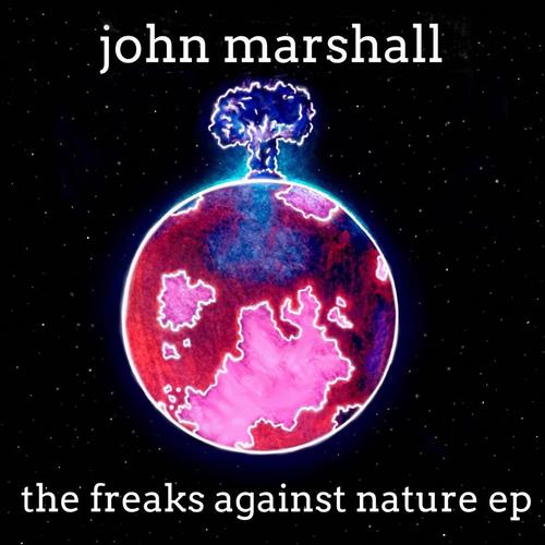 The Freaks Against Nature (2021 Remix/Remaster) [Explicit]