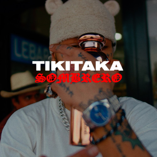 TikiTaka Sombrero (Explicit)