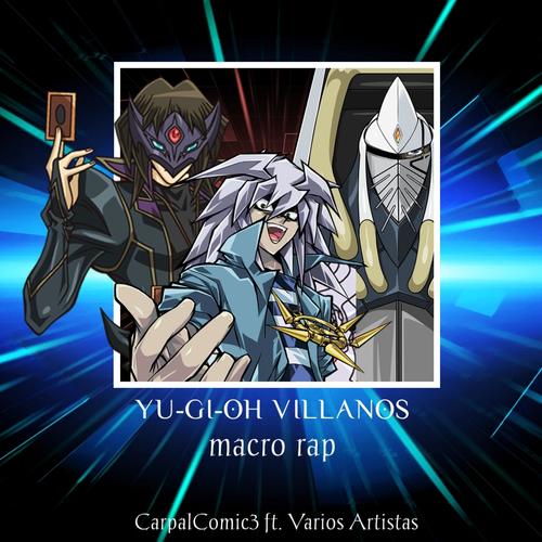 Yu-Gi-Oh! Villanos MacroRap (feat. Papotico Rap, Zaico R & JapZay)