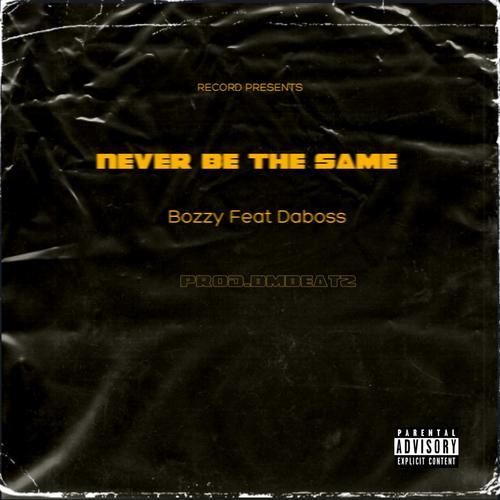 Never Be The Same (feat. Daboss) [Explicit]