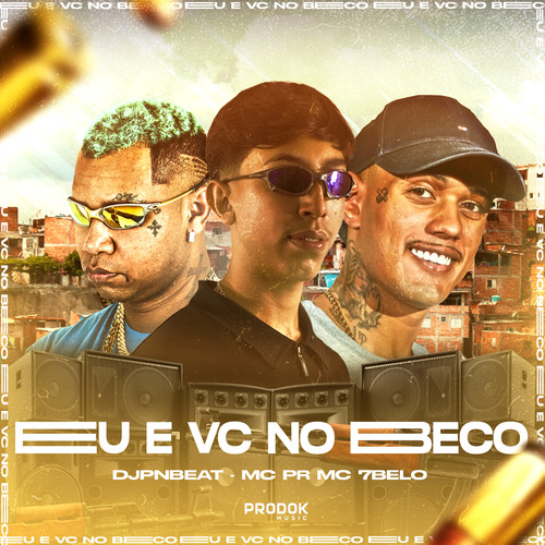 Eu e Vc no Beco (Explicit)